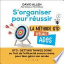 S'organiser pour réussir : la méthode GTD spéciale ados