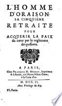 Sa Cinquième Retraite Pour Acquerir [!] La Paix du cœur par le reglement des passions
