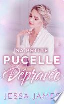 Sa petite pucelle dépravée