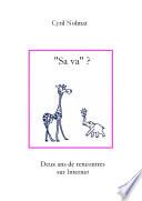 Sa va ? Deux ans de rencontres sur Internet