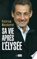 Sa vie après l'Elysée