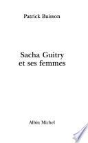 Sacha Guitry et ses femmes