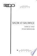 Sacré et sacrifice dans le Haut Atlas marocain