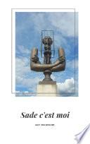 Sade c’est moi…