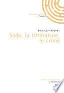 Sade, la littérature, le crime