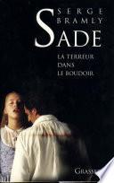 Sade - La terreur dans le boudoir