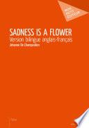 Sadness is a flower