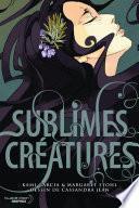 Saga 16 Lunes T01 - Sublimes Créatures