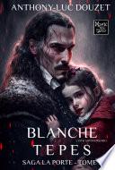 SAGA LA PORTE tome 2 - Blanche Tepes