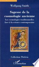 Sagesse de la cosmologie ancienne