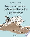 Sagesses et malices de Nasreddine le fou qui était sage - tome 1