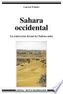 Sahara Occidental. La controverse devant les Nations unies