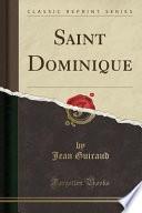 Saint Dominique (Classic Reprint)