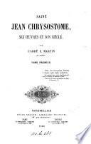 Saint Jean Chrysostome, ses œuvres et son siècle