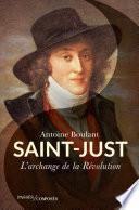 Saint-Just. L'Archange de la Révolution