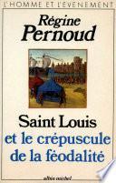 Saint Louis et le crépuscule de la féodalité