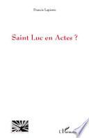 Saint Luc en Actes ?