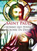 Saint Paul, l'homme qui pensait croire en Dieu