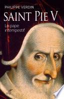 Saint Pie V. Le pape intempestif