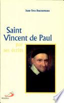 Saint Vincent de Paul par ses écrits