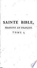 Sainte Bible, contenant l'Ancien et le Nouveau Testament. Traduite en françois sur la Vulgate, par M. Le Maistre de Saci. Nouvelle édition
