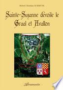 Sainte Suzanne dévoile le Graal et Avallon