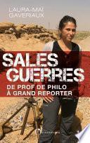 Sales guerres. De prof de philo à grand reporter