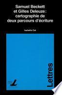 Samuel Beckett et Gilles Deleuze : cartographie de deux parcours d’écriture