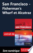 San Francisco - Fisherman's Wharf et Alcatraz