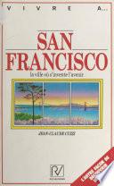 San Francisco : la ville où s'invente l'avenir