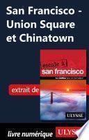San Francisco - Union Square et Chinatown