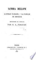 Sandra Belloni-L'Anneau d'Amasis-La Famille du docteur. Imitations de l'anglais par E. D. Forgues. [Based on “Emilia in England” by George Meredith. “The Ring of Amasis” by Owen Meredith, pseud. and Chronicles of Carlingford” by Margaret O. Oliphant.]