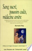 Sang sucré, pouvoirs codés, médecine amère