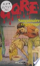 Sanguinaire engrenage