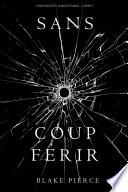 Sans Coup Ferir (Une enquête de Riley Paige — Tome 9)