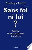 Sans foi ni loi ?