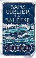 Sans oublier la baleine