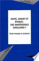 Santé, argent et éthique: une indispensable conciliation?