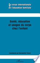 Santé, éducation et usages du corps chez l'enfant