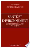 Santé et environnement. Expertise et régulation des risques