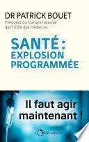 Santé : explosion programmée
