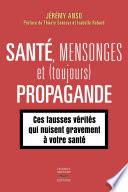 Santé, mensonges et (toujours) propagande