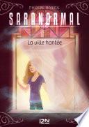 Saranormal - tome 01 : La ville hantée