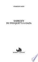 Sarkozy, du Fouquet's à Gaza
