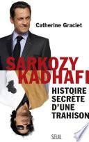 Sarkozy-Kadhafi. Histoire secrète d'une trahison