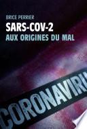 Sars-CoV-2, aux origines du mal