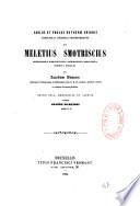 Saulus et Paulus Ruthenae Unionis sanguine B. Josaphat transformatus sive Meletius Smotriscius archiepiscopus Hierapolitanus, archimandrita Dermanensis Ordinis S. Basilii M.