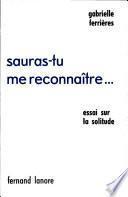 Sauras-tu me reconnaître ...