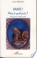 Sauvés ! Mais à quel prix ?