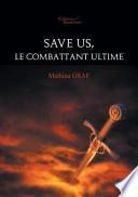 Save us, le combattant ultime